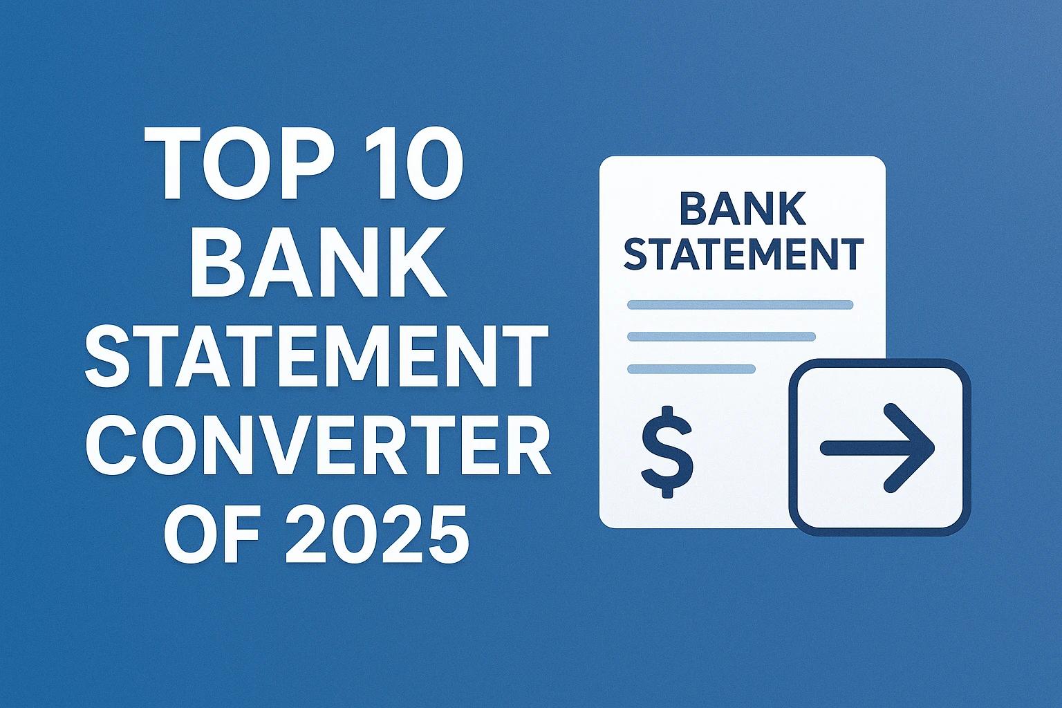 Top 10 Bank Statement Converters in 2025 | Best Bank Statement Converters